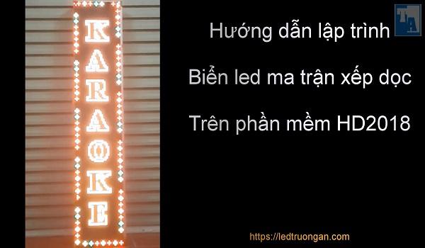 Lập trình biển led ma trận xếp dọc trên phần mềm HD2018